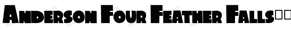 Anderson Four Feather Falls字体转换